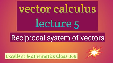 Reciprocal system of vectors | vector calculus| B.A ,B.SC.