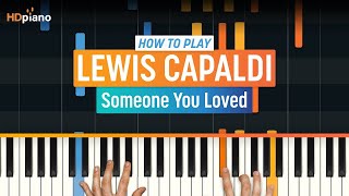 Video thumbnail of "How to Play "Someone You Loved" by Lewis Capaldi | HDpiano (Part 1) Piano Tutorial"