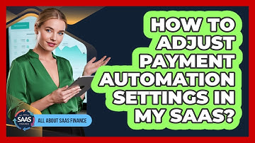 How To Adjust Payment Automation Settings In My SaaS?