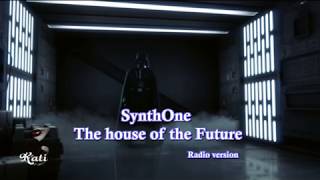 SynthOne - The house of the Future   (Radio version)