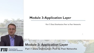 CNT-4713, Module 3, Part 7: Data Distribution: Peer to Peer Networks