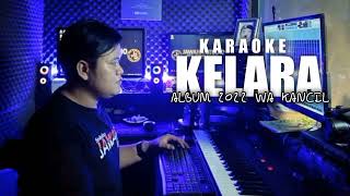 KARAOKE KELARA-NEW ALBUM 2022 WA KANCIL