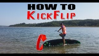 SUP FREESTYLE - TRICKS - How to KICKFLIP ( Difficulty SUP Technique: High!! )