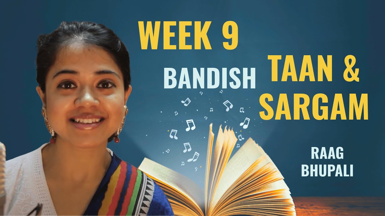 Week 9: Taan and Sargam (Raag Bhupali) | Chandrani's Online Music Class