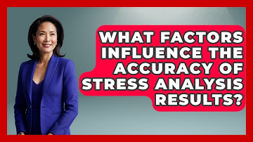 What Factors Influence the Accuracy of Stress Analysis Results? - Mechanical Engineering Explained