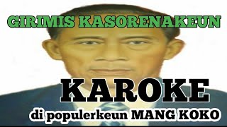 Girimis Kasorenakeun KAROKE ORIGINAL #mangkoko