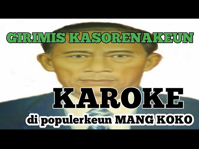 Girimis Kasorenakeun KAROKE ORIGINAL #mangkoko class=
