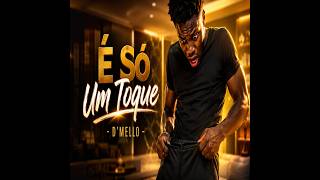 D mello - É só um toque (Pilolo)