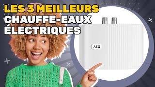 Les 3 meilleurs chauffe-eaux électriques 2025: découvrez les meilleurs du moment