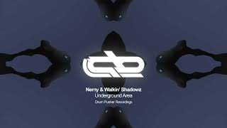 Nemy & Walkin Shadowz - Underground Area [Drum Pusher] @centralbeatzdnb
