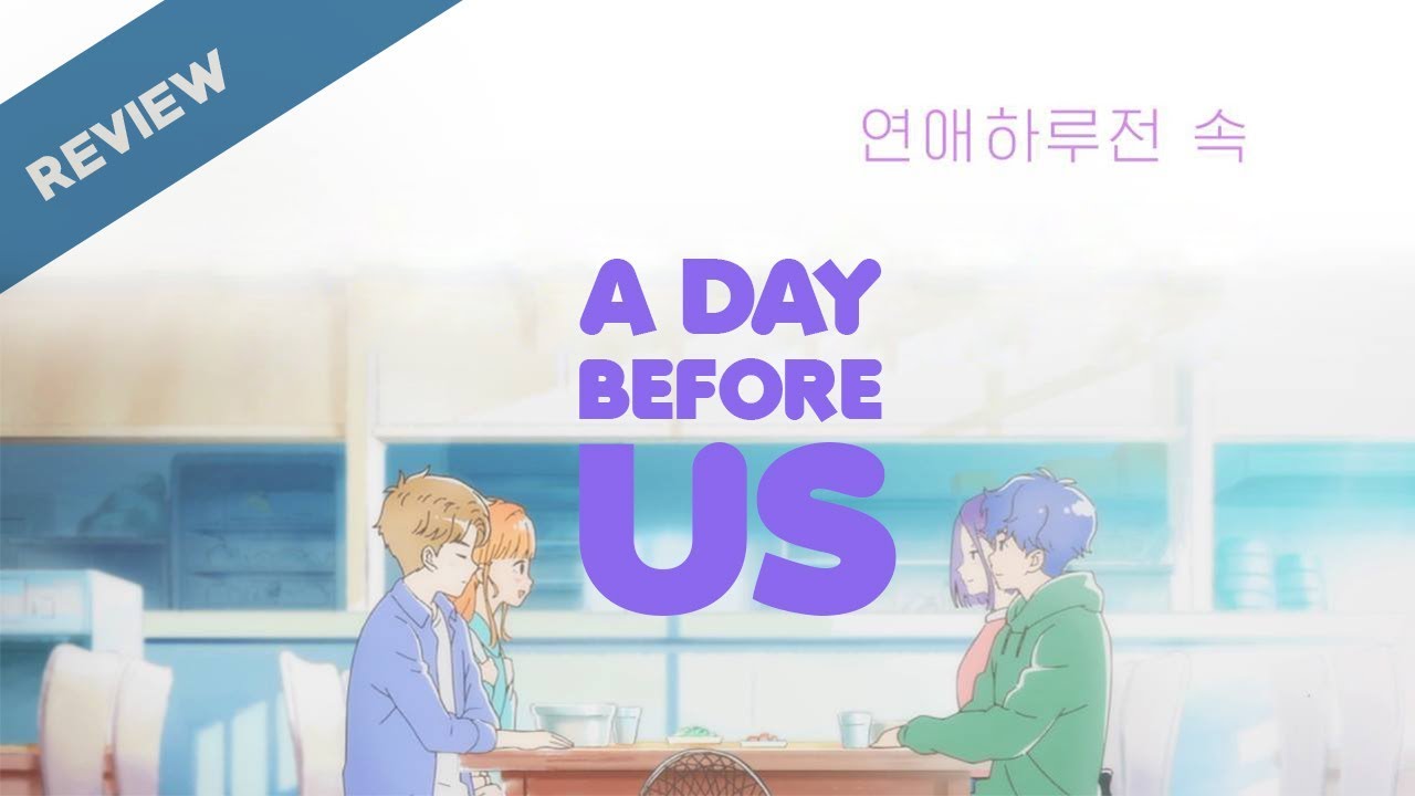 REVIEW  RESEÑA DE A DAY BEFORE US  연애하루전 - YouTube