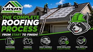 The Complete Roofing Process Explained | From Start to Finish | Casas Roofing