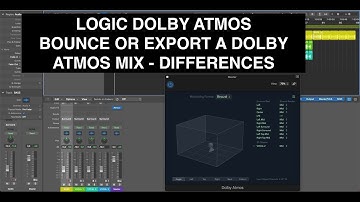 LOGIC PRO 10.7 DOLBY ATMOS - BOUNCE OR EXPORT A DOLBY ATMOS MIX - DIFFERENCES AND OPTIONS