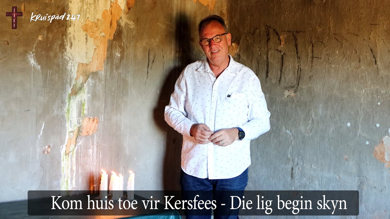 Kom huis toe vir Kersfees – Die lig begin skyn
