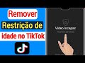 Como remover a restrição de idade no TikTok (2022) || Como restringir a idade no TikTok