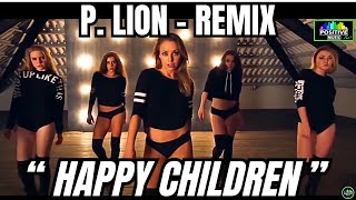 P. LION · HAPPY  CHILDREN  (Mylod & Beppe Mancino Dj Remix)