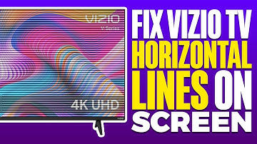 How To Fix Vizio TV Horizontal Lines On Screen