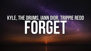 KYLE - Forget (Lyrics) ft. Trippie Redd, iann dior & The Drums