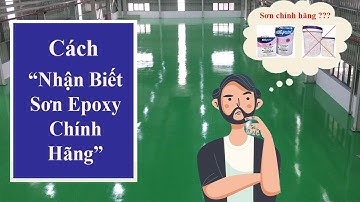 Cách Nhận Biết Sơn Epoxy Chính Hãng - Chất Lượng | Thiên Sơn Epoxy