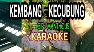 LANGGAM KEMBANG KECUBUNG - MANTOUS ( KARAOKE ) , LANGGAM JAWA , CAMPUR SARI , GENDING JAWA