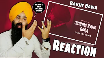Reaction - Jeonda Rahe Gora | Ranjit Bawa | Vinaypal Buttar