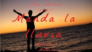 Video thumbnail of "Manda la lluvia - Joan Sanchez  (Alberto & madero cover)"