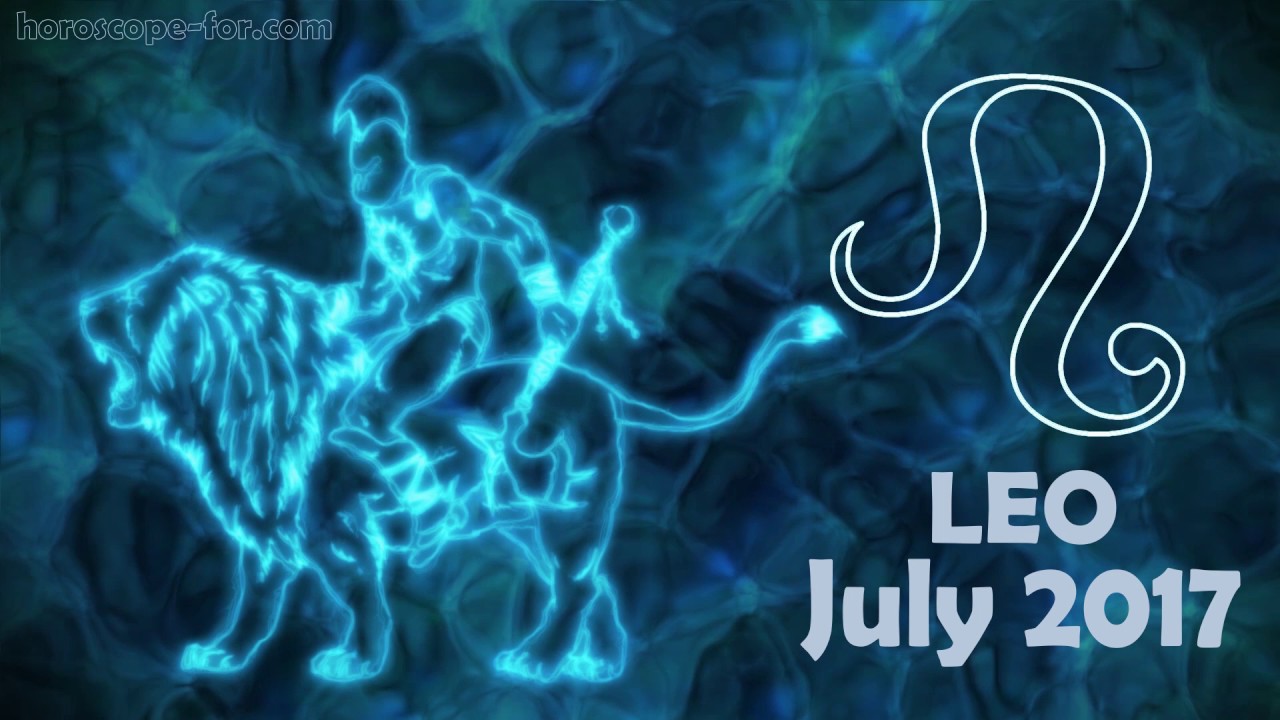 Horoscope for Leo July 2017