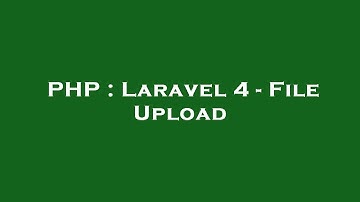 PHP : Laravel 4 - File Upload