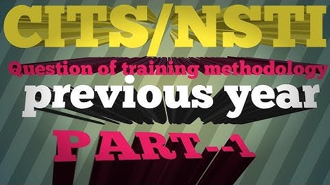 CITS questions of training methodology/ training methodology questions for CITS exam./ NSTI/CITS qu.