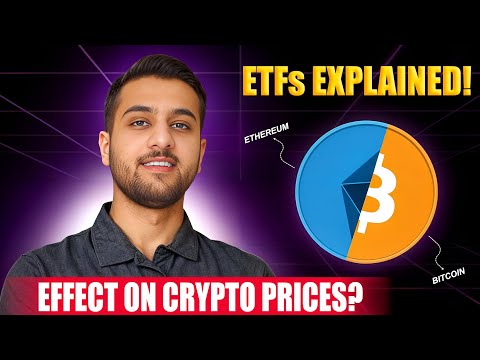 Bitcoin and Ethereum ETFs Explained! How They Will Affect Crypto Prices?