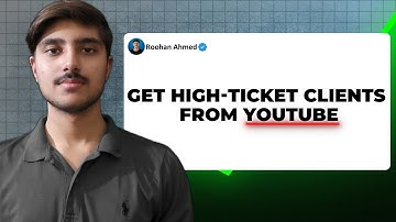 How To Get High-Ticket Clients Through YouTube In 2025