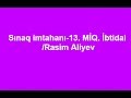 Sınaq imtahanı-13. MİQ. İbtidai /Rasim Aliyev