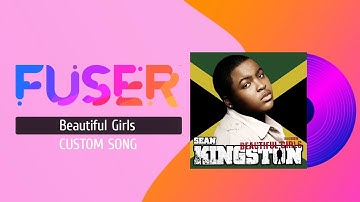 FUSER Customs - Beautiful Girls by Sean Kingston