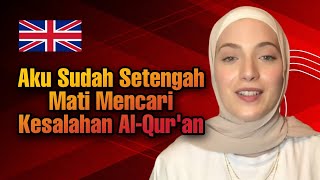 Kisah Mualaf Cantik Asal Inggris, Kerja Keras Mencari Kesalahan Al Qur'an, Endingnya Masuk Islam