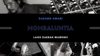 LAGU WAWONII//DADANG AWANI//MOMBALUNTIA
