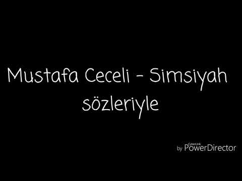 Mustafa Ceceli - Simsiyah lyrics