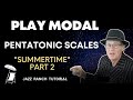 MODAL JAZZ -Scales for Improvisation: SUMMERTIME, PART 2- Jazz Tutorial