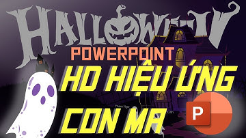 Slide Powerpoint Halloween và Hướng dẫn hiệu ứng " Con Ma" #Slide Halloween#PPT Halloween