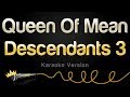 Descendants 3 - Queen Of Mean (Karaoke Version)