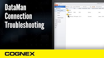 DataMan Connection Troubleshooting Tips and Tricks | Cognex Support