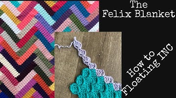 The Felix Blanket: Part 3 How to Floating Increase