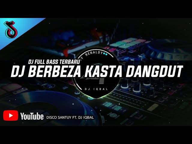 DJ DANGDUT BERBEZA KASTA FT. DJ IQBAL TERBARU 2022 class=