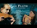 Best Pan Flute Music - Relaxing Instrumental Flute Music All Of Time - Pan Flute Greatest Hits # 03