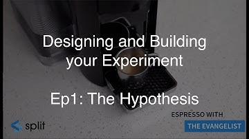 Ep1: The Hypothesis - Designing and Building your Experiment