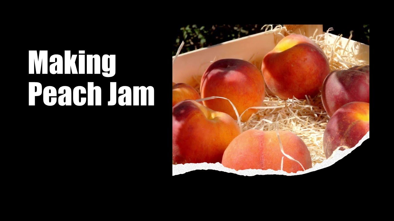 Making Peach Jam YouTube