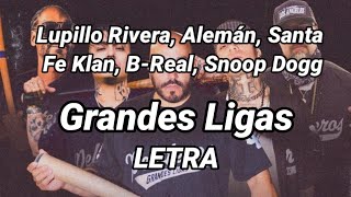 Lupillo Rivera, Alemán, Santa Fe Klan, B-Real, Snoop Dogg - Grandes Ligas 🔥|| LETRA