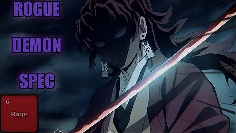 Rogue Demon Spec: Rage