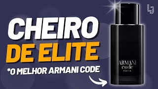 CHEIRO DE ELITE - Armani Code Parfum o MELHOR Perfume da linha - O que era BOM foi SUPERADO!