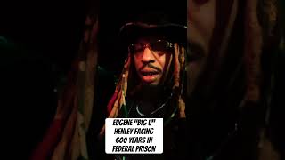 Eugene “Big U” Henley Facing 600 Years In Federal Prison 👀 #bigu #eugenehenley #shorts