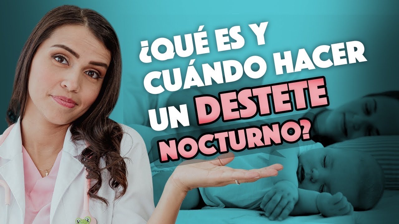 👶¿Qué es y cuándo hacer un Destete Nocturno? por una 👩🏻‍⚕️Pediatra Experta en Sueño Infantil🌙